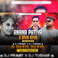 ANANA PATIYA X RIVA RIVA (EDM X TRANCE) DJ PRAVAT X DJ TUSHAR.mp3