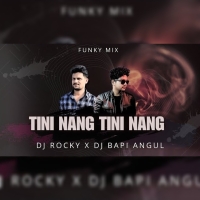 TINI NANG TINI NANG (SAMBALPURI FUNKY MIX) DJ ROCKY X DJ BAPI ANGUL.mp3