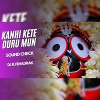 Kanhi Kete Duru Mun Asichi Dhain (Sound Check) Dj Rj Bhadrak.mp3