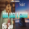 Oda Lage X Safar Mashup Dj Rishi X Susant Raj
