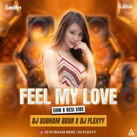 FEEL MY LOVE SAMBALPURI (EDM X DESI VIBE) DJ SUBHAM BBSR X DJ FLEXYY.mp3