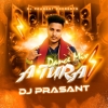 A TURA 2 (DANCE MIX) DJ PRASHANT