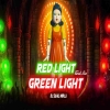 RED LIGHT GREEN LIGHT (CIRCUIT MIX) DJ SAHIL MIRAJ