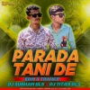 Parada Tani De (Odia Edm Trance Mix) Dj Subham Bls X Dj Titan Bls