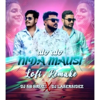 Aalo Aalo Nida Mausi (Lofi Mix) DJ SB BroZ Official X DJ Lasersidez.mp3