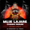 Mu Je Laajare Chahin Paruni (Sound Check) Dj Monster X Dj Trisha