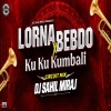 Lorna Bebdo X Ku Ku Kumbali (Circuit Mix) Dj Sahil Miraj
