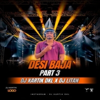 DESI BAJA X DIALOGUE PART 3 DJ LITAN X DJ KARTIK.mp3
