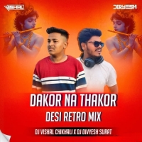 Dakor Na Thakor (Desi Retro Mix) Dj Vishal Chikhali X Dj Divyesh Surat.mp3