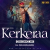 Kerkeraa (Odia Dance Mix) Dj Cks Exclusive