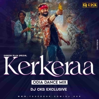 Kerkeraa (Odia Dance Mix) Dj Cks Exclusive.mp3