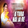 A Tura Nai Ja Re (Sambalpuri Remix) Dj Goutam Raj