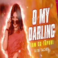 O My Darling (Purulia Edm Cg Tapori) Dj SK Talcher.mp3