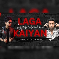 LAGA KAIYAN (HYPER CIRCUIT MIX) DJ ROCKY X DJ REEK.mp3
