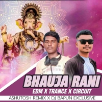 BHAUJA RANI (EDM X TRANCE X CIRCUIT) DJ ASHUTOSH X DJ BAPUN.mp3
