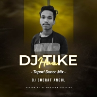Dj Tike Hau (Odia Tapori Dance Mix) Dj Subrat Angul.mp3