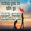 Ketethara Hrudaya Mo Bhangiba Kuha (Sound Check Vibration Mix) Dj Lalu Official