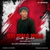 GAI MALA MALA (ODIA DANCE MIX) DJ MONSTER X DJ LIPU KHORDHA