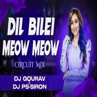 Dil Bilei Meow Meow (Circuit Mix) Dj Gourav X Dj Ps Siron.mp3