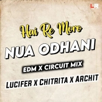 Hai Re Moro Nua Odhani (Edm Circuit Mix) Dj Lucifer x Dj Chitrita x Dj Archit.mp3