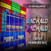 Bachalo Bachalo (1 Step Humming Dance Mix) Dj Bcm Balasore