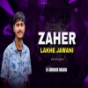 Zaher Lakhe Jawani (Nagpuri Edm Tribal Mix) Dj Abhishek Bokaro