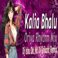Kalia Bhalu (Oriya Rhythm Mix) Dj Ishu Dkl Nd Dj Srikant.mp3