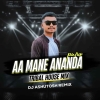 AA MANE ANANDA PURA (TRIBAL HOUSE MIX) DJ ASHUTOSH