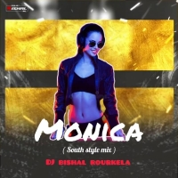 Monica (South Style Mix) Dj Bishal Rourkela.mp3
