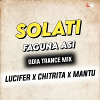 Solati Faguna Asi (Odia Edm Trance Mix) Dj Lucifer x Dj Chitra x Dj Mantu.mp3