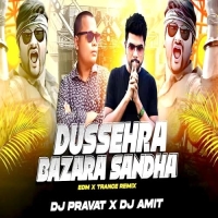 DUSSEHRA BAZARA SANDHA (EDM X TRANCE) DJ PRAVAT X DJ AMIT.mp3