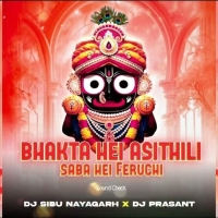 Bhakta Hei Asithili Saba Hei Feruchi (Sound Check) Dj Sibu Nayagarh X Dj Prashant.mp3