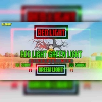 RED LIGHT GREEN LIGHT (CIRCUIT MIX) DJ SORRY X DJ SUBRAT.mp3