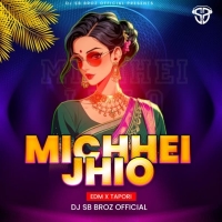 Michhei Jhia Haye (Edm X Tapori) DJ SB BroZ Official.mp3