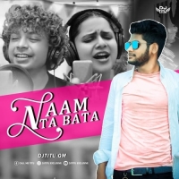 Naam Ta Bata (Odia Vibration Mix) Dj Titu Gm.mp3