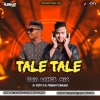 TALE TALE (ODIA DANCE MIX) DJ VICKY X DJ PRABHAT