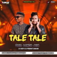 TALE TALE (ODIA DANCE MIX) DJ VICKY X DJ PRABHAT.mp3