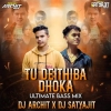 Tu Deithiba Dhoka (Ultimate Bass Mix) Dj Archit X Dj Satyajit