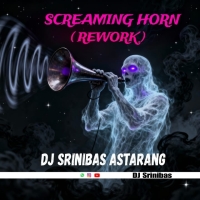 Screaming Horn (Rework) Dj Srinibas Astaranga.mp3