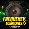Frequency Soundcheck 6 Full Bass Edition Dj Shubham Haldaur