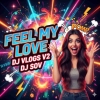 Feel My Love (Sambalpuri Rhythm) Dj Vlogs V2 X Dj Sov