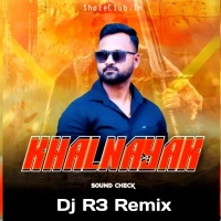 KHALNAYAK (SOUND CHECK) DJ R3.mp3