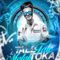 TALE TALE X MATALI TOKA DJ MR RZ REMIX.mp3