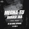 Megha Tu Barasi Ja (Circuit Mix) Dj Ab Broz Official