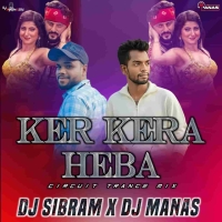 Kerkera Haba (Circuit Trance Mix) Dj Sibram x Dj Manas.mp3