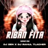 Riban Fita (Circuit Mix) Dj Zen X Dj Rahul Talcher