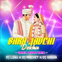Bara Jau Chi Dekha (Edm Topori Remix) Dj Liku x Dj Green x Dj Archit.mp3
