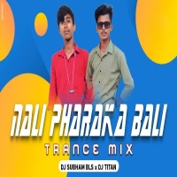 Nali Pharaka Bali (Edm Trance Mix) Dj Subham X Dj Titan.mp3