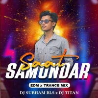 Saat Samundar (Edm Trance Mix) Dj Subham X Dj Titan.mp3
