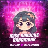 Miss Karuche Barambar (Dance Mix) Dj Jb Professional X Dj Litan.mp3